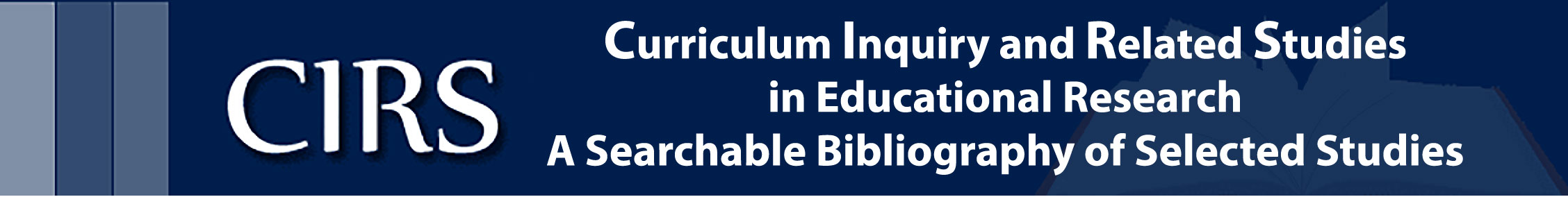 CIRS: Curriculum Inquiry and Related Studies from Educational Research: A Searchable Bibliography of Selected Studies