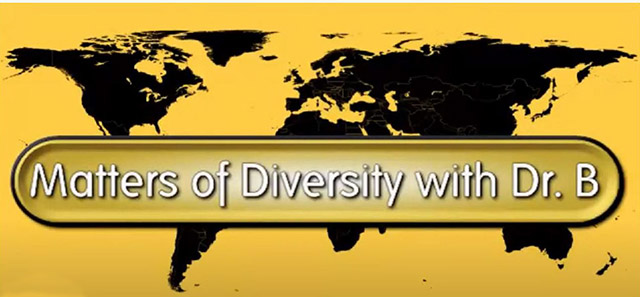 Matters of Diversity with Dr. B