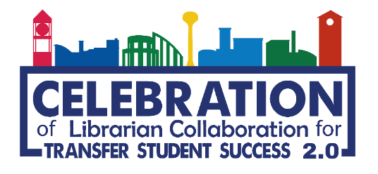 Celebration of Librarian Collaboration for Transfer Student Success 2.0