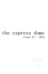 The Cypress Dome 2013, Issue 24 by The Cypress Dome Society
