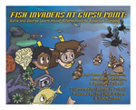 Fish Invaders at Gypsy Point: Katie and George Learn About Alternatives to Aquarium Dumping by Grace V. Nimnualrat, Anne Marie Wotkyns, George H. Zaleski, Linda Walters, and Susan Zaleski