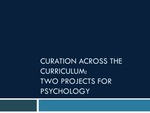 Curation Across the Curriculum: Two Projects for Psychology by Shannon Whitten