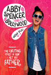 Abby Spencer Goes To Bollywood by Varsha Bajaj