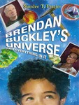 Brendan Buckley's Universe and Everything in It by Sundee Tucker Frazier