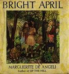 Bright April by Marguerite De Angeli