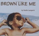 Brown Like Me by Noelle Lamperti