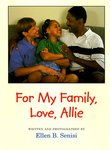 For My Family, Love, Allie by Ellen B. Senisi