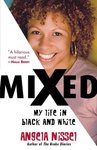 Mixed: My Life in Black and White by Angela Nissel