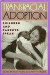 Transracial Adoption: Children and Parents Speak by Constance Pohl