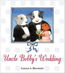 Uncle Bobby's Wedding by Sarah S. Brannen