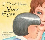 I Don't Have Your Eyes by Carrie A. Kitze