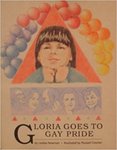 Gloria Goes to Gay Pride by Lesléa Newman