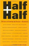 Half and Half: Writers on Growing Up Biracial and Bicultural by Claudine C. O'Hearn