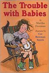 The Trouble with Babies by Martha Freeman