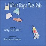 When Kayla was Kyle by Amy Fabrikant