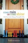 Come Rain or Come Shine: A White Parent's Guide to Adopting and Parenting Black Children by Rachel Garlinghouse