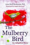 The Mulberry Bird: An Adoption Story by Anne Braff Brodzinsky