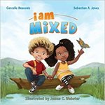 I Am Mixed (I Am Book) by Garcelle Beauvais and Sebastian A. Jones