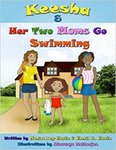 Keesha & Her Two Moms Go Swimming by Monica Bey-Clarke and Cheril N. Clarke