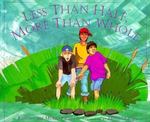 Less Than Half, More Than Whole by Kathleen Lacapa and Michael Lapaca
