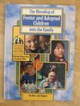 The Blending of Foster and Adopted Children into a Family by Heather Lehr Wagner and Marvin Rosen