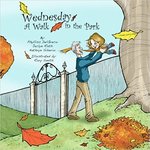 Wednesday, A Walk in the Park by Phylliss DelGreco, Jaclyn Roth, and Kathryn Silverio