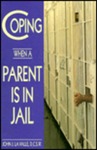 Coping When a Parent is in Jail by John J. La Valle