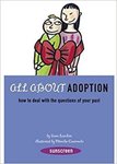 All About Adoption: How to Deal with the Questions of Your Past by Anne Lanchon
