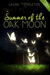 Summer of the Oak Moon by Laura Templeton