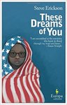 These Dreams of You by Steve Erickson