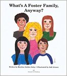 What's a Foster Family, Anyway? by Martine Golden Inlay and Jodi Jensen