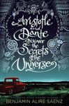 Aristotle and Dante Discover the Secrets of the Universe by Benjamin Alire Senz