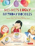 Mei-Mei's Lucky Birthday Noodles: A Loving Story of Adoption, Chinese Culture and a Special Birthday Treat by Shan-Shan Chen