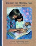 Mommy Far, Mommy Near: An Adoption Story by Carol Antoinette Peacock