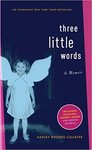 Three Little Words: A Memoir by Ashley Rhodes-Courter