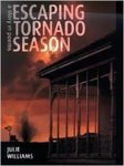 Escaping Tornado Season: A Story in Poems by Julie Williams
