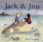 Jack and Jim by Kitty Crowther