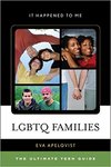 LGBTQ Families: The Ultimate Teen Guide (It Happened to Me) by Eva Apelqvist