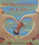 Motherbridge of Love by Xinran .