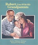 Robert Lives with His Grandparents by Martha Hickman Whitmore