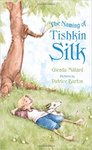 The Naming of Tishkin Silk by Glenda Millard