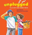 Unplugged: Ella Gets Her Family Back by Laura Pedersen