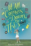 It All Comes Down to This by Karen English