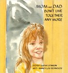 Mom and Dad Don't Live Together Anymore by Kathy Stinson