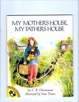My Mother's House, My Father's House by C.B. Christiansen