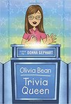 Olivia Bean, Trivia Queen by Donna Gephart