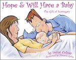 Hope and Will Have a Baby: The Gift of Surrogacy by Irene Celcer