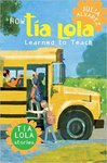 How Tia Lola Learned to Teach by Julia Alvarez
