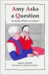 Amy Asks a Question...Grandma - What's a Lesbian? by Jeanne Arnold