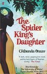 The Spider King's Daughter by Chibundu Onuzo